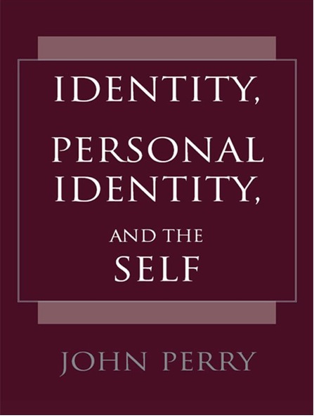 IDENTITY, PERSONAL IDENTITY, AND THE SELF